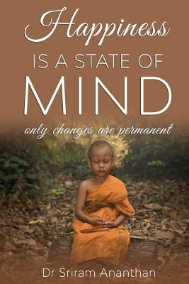 Happiness Is A State of Mind: Only Changes are Permanent