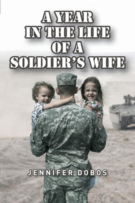 A Year in The Life of a Soldiers Wife