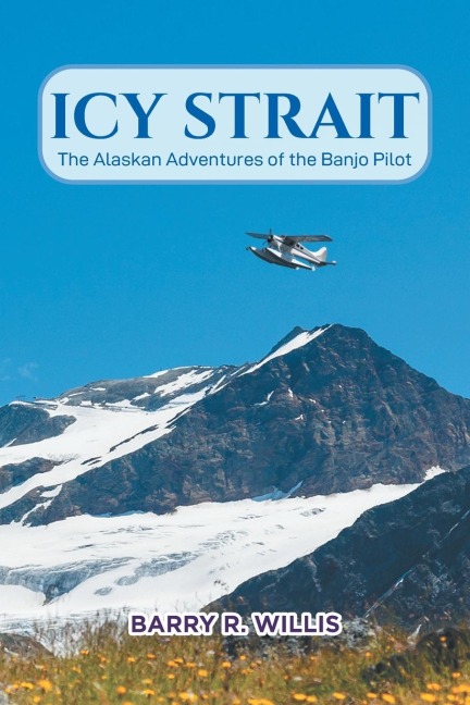 Icy Strait: The Alaskan Adventures of the Banjo Pilot