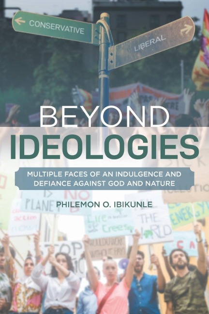 Beyond Ideologies: MULTIPLE FACES OF AN INDULGENCE AND DEFIANCE AGAINST GOD AND NATURE