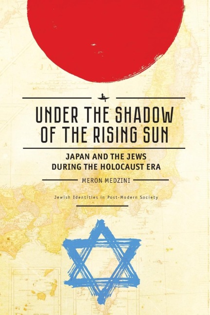 Under the Shadow of the Rising Sun: Japan and the Jews During the Holocaust Era (Lectures from the "Broadcast University" of Israel Army Radio)