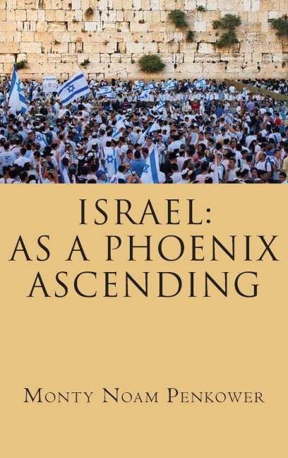 Israel: As a Phoenix Ascending