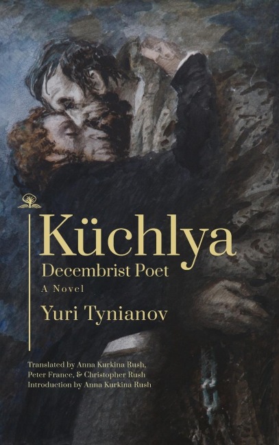 Küchlya: Decembrist Poet. A Novel