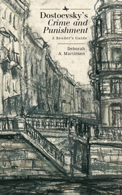 Dostoevskys Crime and Punishment: A Readers Guide