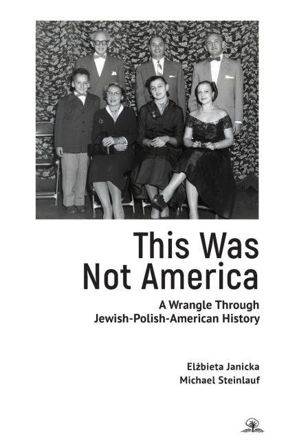 This Was Not America: A Wrangle Through Jewish-Polish-American History