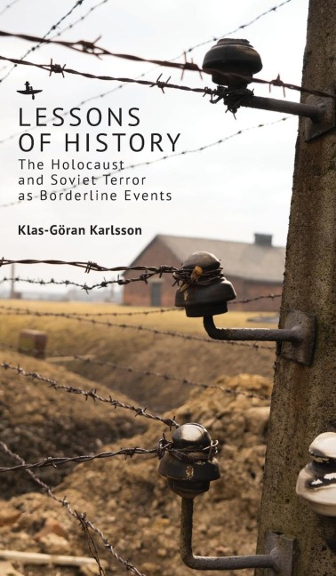 Lessons of History: The Holocaust and Soviet Terror as Borderline Events