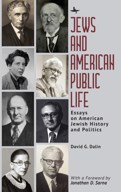 Jews and American Public Life: Essays on American Jewish History and Politics