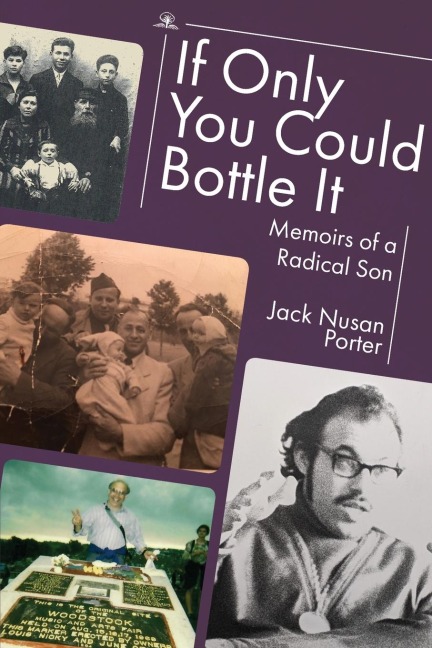 If Only You Could Bottle It: Memoirs of a Radical Son