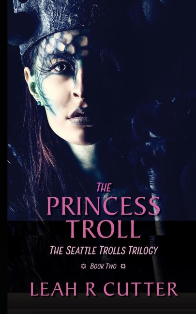 The Princess Troll: The Seattle Trolls Trilogy: Book Two