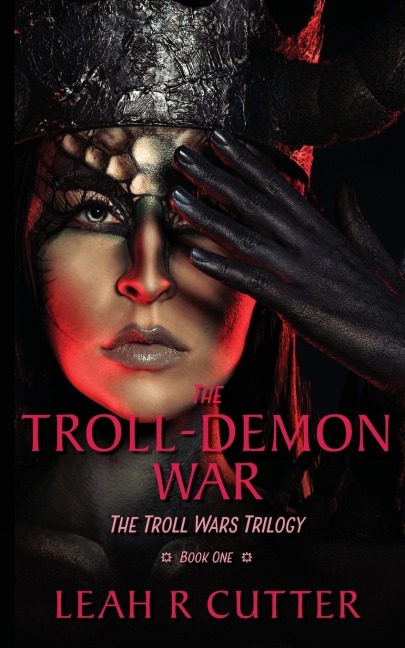 The Troll-Demon War: The Troll Wars Trilogy: Book One