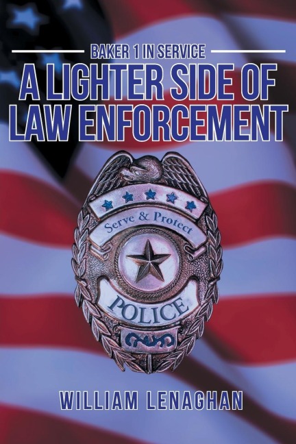 BAKER 1 IN SERVICE: A Lighter Side of Law Enforcement