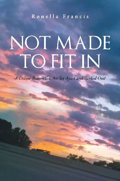 Not Made To Fit In: A Divine Reason You Are Set Apart and Yanked Out!