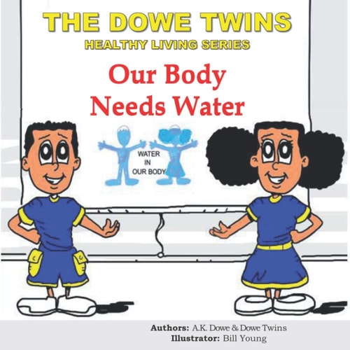 The Dowe Twins Healthy Living Series Our Body Needs Water