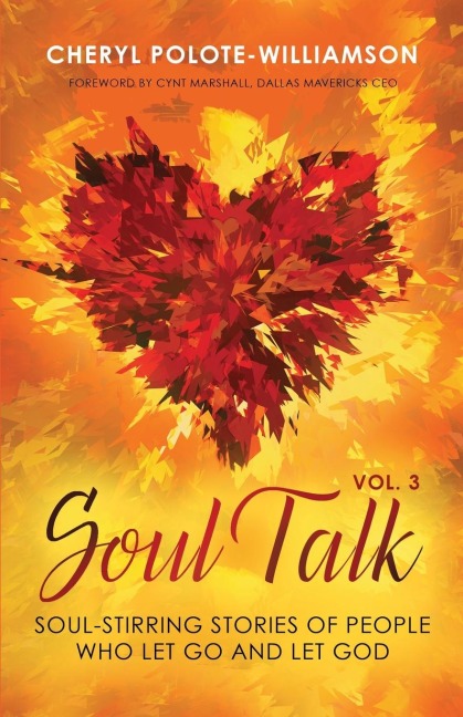 Soul Talk, Volume 3: Soul-Stirring Stories of People Who Let Go and Let God