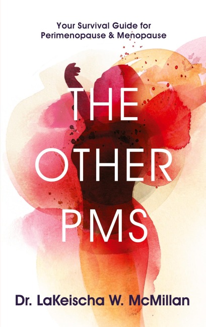 The Other PMS: Your Survival Guide for Perimenopause & Menopause
