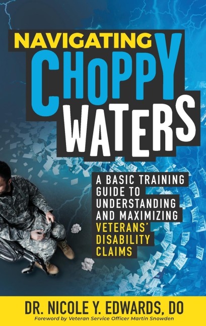 Navigating Choppy Waters: A Basic Training Guide to Understanding and Maximizing Veterans Disability Claims