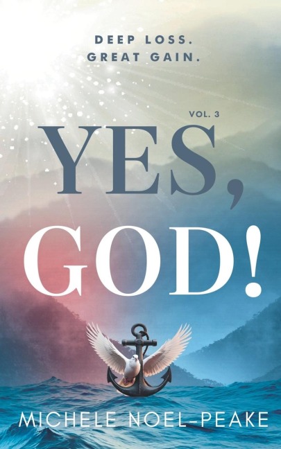 Yes, God! ¿Volume 3 ¿: Deep Loss. Great Gain.