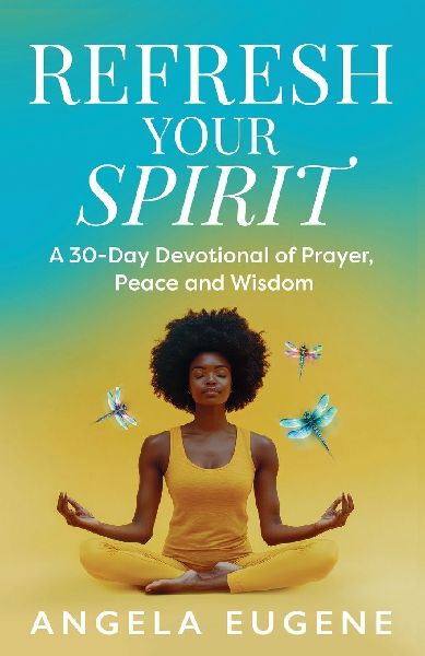 Refresh Your Spirit: A 30-Day Devotional of Prayer, Peace, and Wisdom