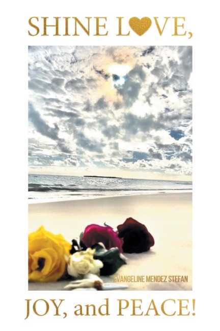 Shine Love, Joy, and Peace!: The Spirit Code of Humankind and the Secret Journey to True Life after All Deaths: A Self-Help Book