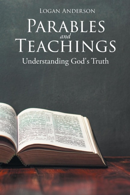Parables and Teachings: Understanding Gods Truth