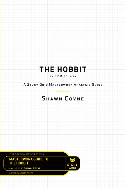 The Hobbit By J.R.R. Tolkien: A Story Grid Masterworks Analysis Guide