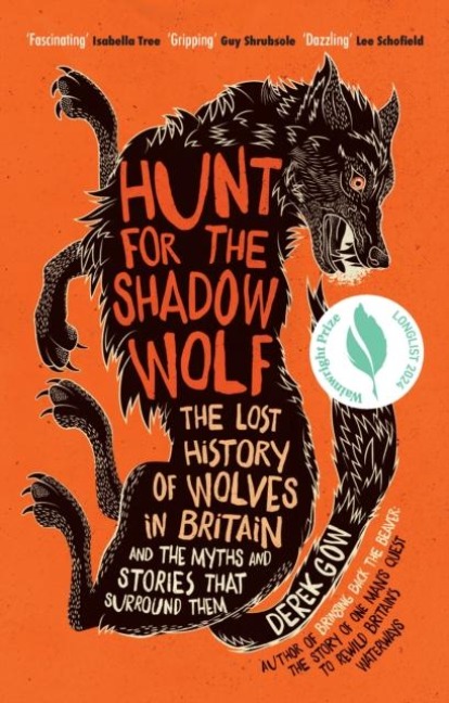 Hunt for the Shadow Wolf: The lost history of wolves in Britain and the myths and stories that surround them