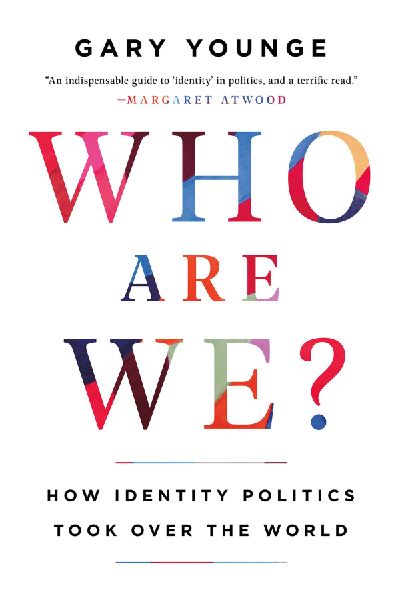 Who Are We?: How Identity Politics Took Over the World