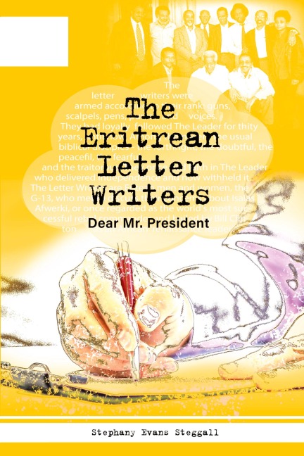 The Eritrean Letter Writers: : Dear Mr. President