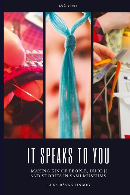 It Speaks to You: Making Kin of People, Duodji and Stories in Sámi Museums