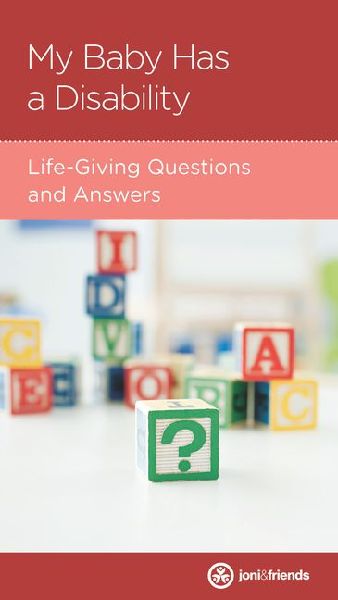 My Baby Has a Disability: Life-Giving Questions and Answers