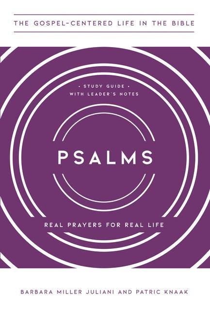 Psalms: Real Prayers for Real Life, Study Guide with Leaders Notes