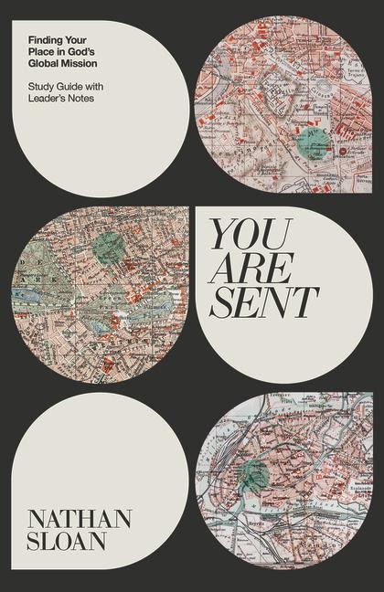 You Are Sent: Finding Your Place in Gods Global Mission, Study Guide with Leaders Notes