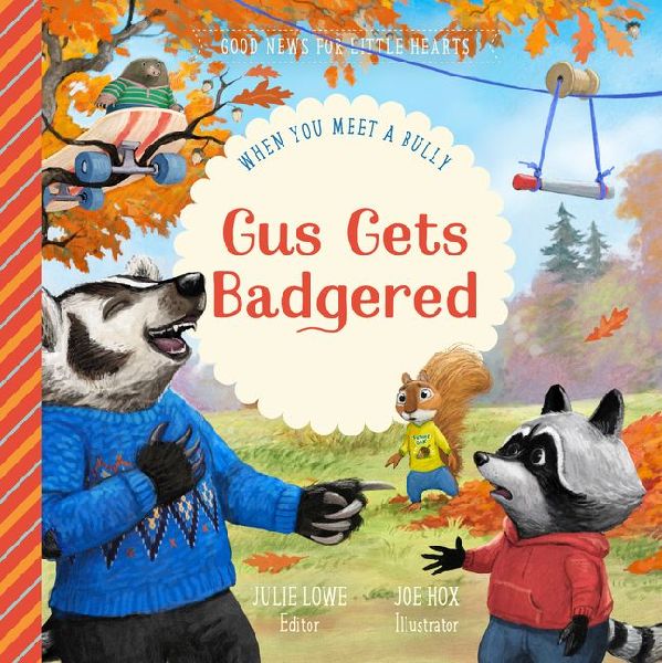 Gus Gets Badgered: When You Meet a Bully