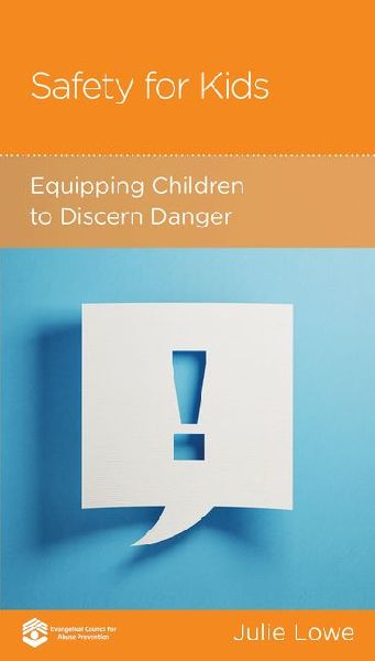 Safety for Kids: Equipping Children to Discern Danger