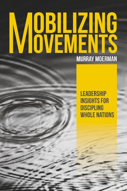 Mobilizing Movements: Leadership Insights for Discipling Whole Nations