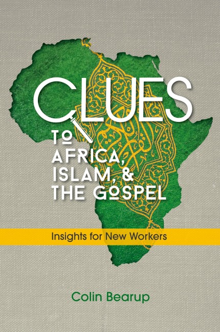 Clues to Africa, Islam, and the Gospel: Insights for New Workers