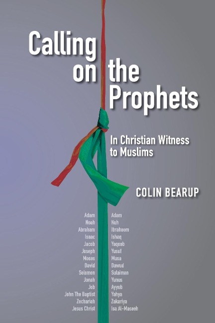 Calling on the Prophets: : In Christian Witness to Muslims