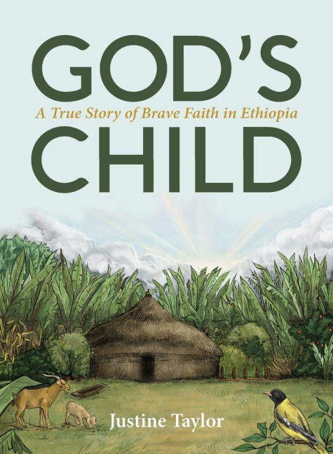 Gods Child: A True Story of Brave Faith in Ethiopia