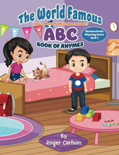 The World Famous (Well a Few People Have Read It) ABC Book of Rhymes