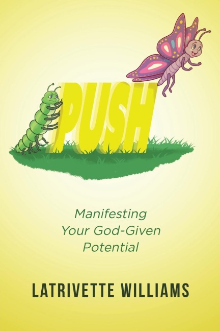 PUSH: Manifesting Your God-Given Potential