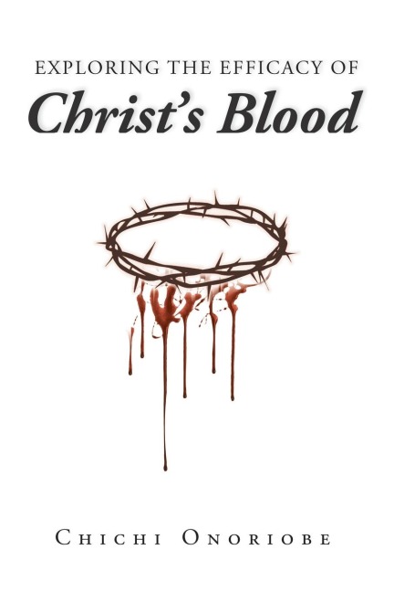 Exploring the Efficacy of Christs Blood