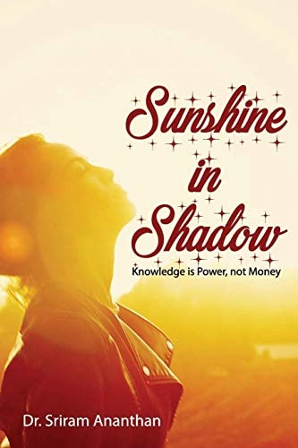 Sunshine in Shadow Knowledge Is Power, Not Money