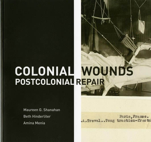 Colonial Wounds Postcolonial Repair
