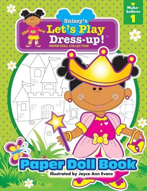 Snissys Lets Play Dress-Up!(TM) Paper Doll Collection: Paper Doll Book: Make-believe 1