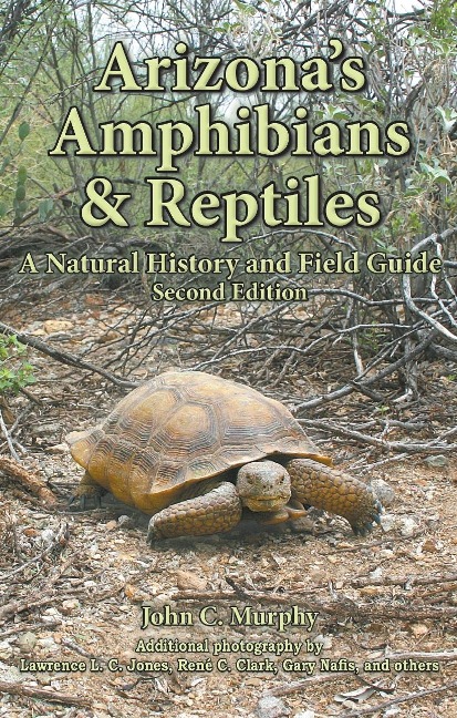 Arizonas Amphibians & Reptiles: A Natural History and Field Guide