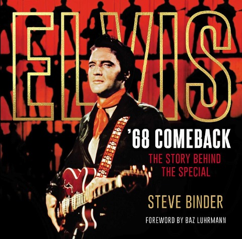 Elvis 68 Comeback: The Story Behind the Special