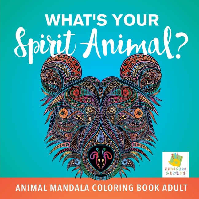 Whats Your Spirit Animal? | Animal Mandala Coloring Book Adult