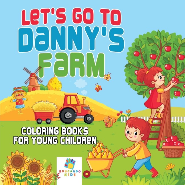 Lets Go to Dannys Farm | Coloring Books for Young Children
