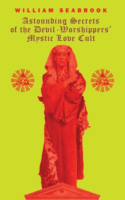 Astounding Secrets of the Devil Worshippers Mystic Love Cult