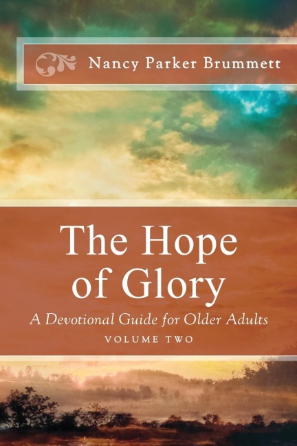 The Hope of Glory Volume Two: A Devotional Guide for Older Adults